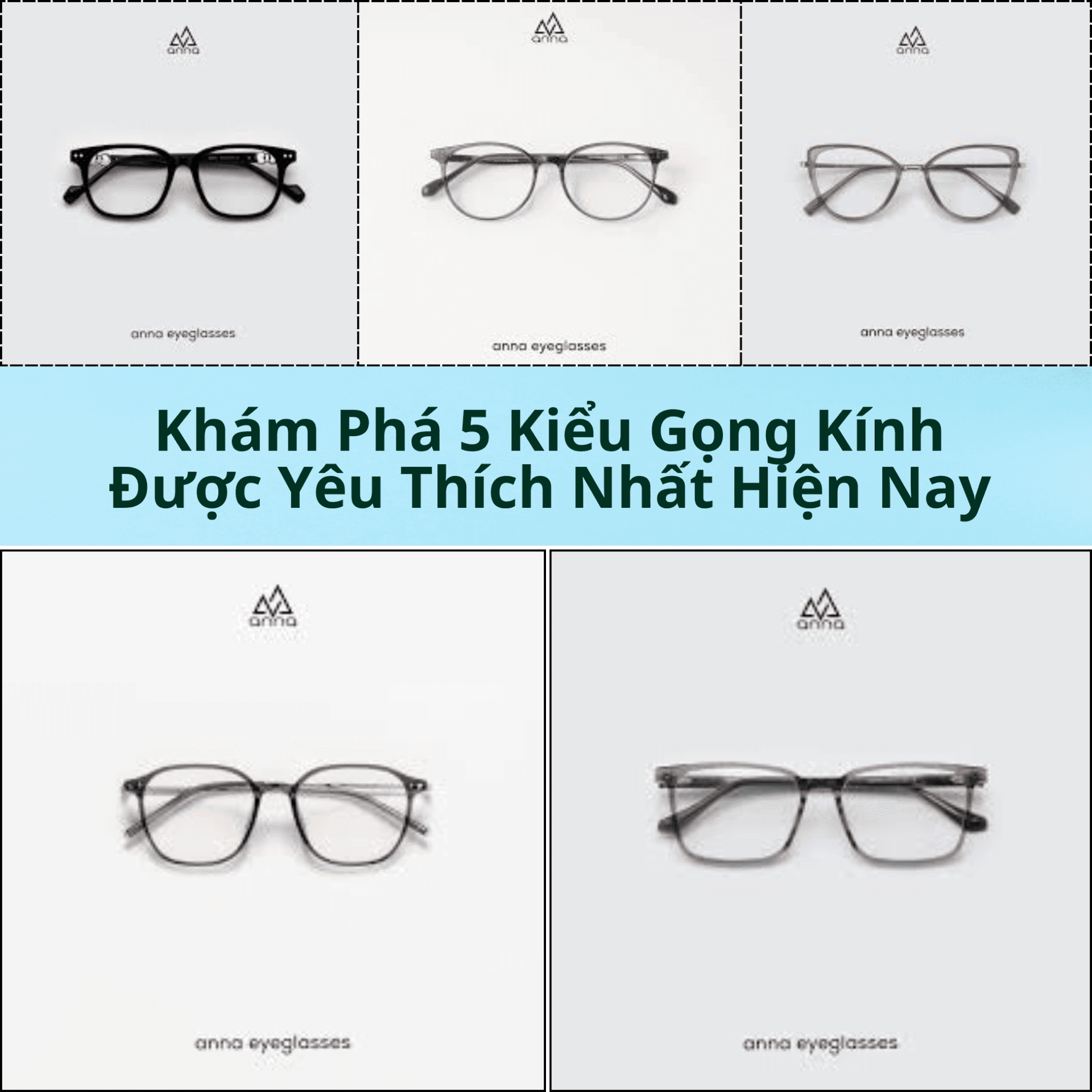 Khám Phá 5 Kiểu Gọng Kính Được Yêu Thích Nhất Hiện Nay