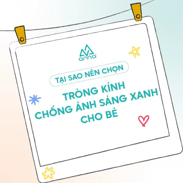 Tại sao nên chọn tròng kính chống ánh sáng xanh cho bé?