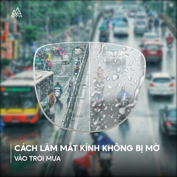 CÁCH LÀM MẮT KÍNH KHÔNG BỊ MỜ VÀO TRỜI MƯA