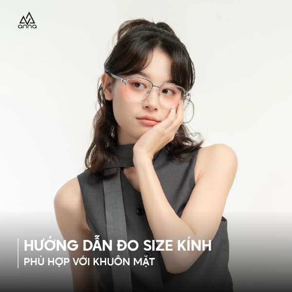 Hướng dẫn cách đo size kính phù hợp với khuôn mặt